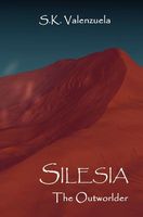 Cover of Silesia: The Outworlder by S.K. Valenzuela