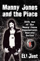 Cover of Manny Jones and the Place by Eli Just