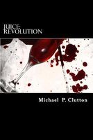 Cover of Juice by Michael P. Clutton