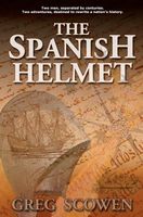 Cover of The Spanish Helmet by Greg Scowen