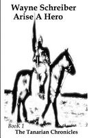 Cover of Arise a Hero by Wayne Schreiber