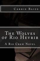 Cover of The Wolves of Rio Hevrir by Carrie Baize