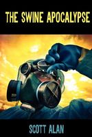 Cover of The Swine Apocalypse by Scott Alan
