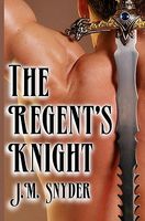 Cover of The Regent's Knight by J.M. Snyder