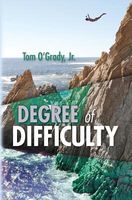Cover of Degree of Difficulty by Tom O'Grady Jr.