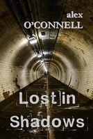 Cover of Lost in Shadows by Alex O'Connell
