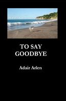 To Say Goodbye