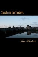 Cover of Shooter in the Shadows by Tim Herbert
