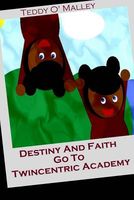 Destiny and Faith Go to Twincentric Academy!