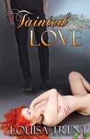 Cover of Tainted Love by Louisa Trent