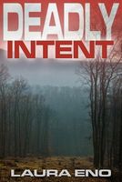 Cover of Deadly Intent by Laura Eno