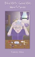 Cover of Bad Hair, Good Hat, New Friends by Valerie Allen