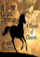 A Horse Called Lightning, a House of Clowns