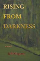 Cover of Rising from Darkness by Jeff Magette