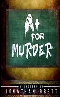 Cover of A+ For Murder by Jonathan Brett