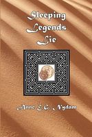 Cover of Sleeping Legends Lie by Anne E.G. Nydam