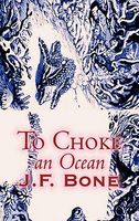 To Choke An ocean
