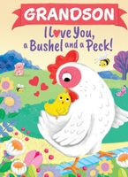 Grandson I Love You, a Bushel and a Peck!