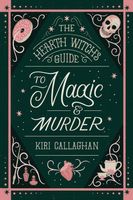 The Hearth Witch's Guide to Magic & Murder