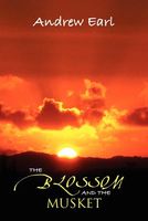 Cover of The Blossom and the Musket by Andrew Earl
