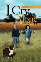 Cover of I Cry Alone by Jackie M.C.
