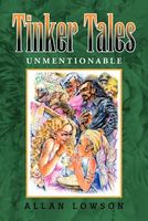 Cover of Tinker Tales Unmentionable by Allan Lowson