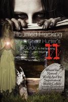 Haunted Hocking: A Ghost Hunters Guide to the Hocking Hills & Beyond II