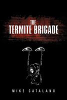 The Termite Brigade