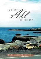 Cover of Is That All There Is? by Linda MacKenzie-McInnis