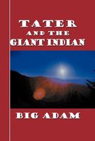 Cover of Tater and the Giant Indian by Big Adam