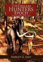 Cover of The Dream Hunters Epoch by Shirley G. East
