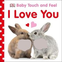 Baby Touch and Feel I Love You