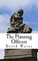Cover of The Planning Officers by David Waine