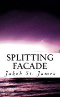 Cover of Splitting Facade by Jakob St. James