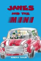 Cover of James and the Mini by Minerva Taylor
