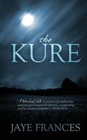 Cover of The Kure by Jaye Frances