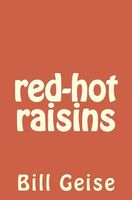 Cover of Red-Hot Raisins by Bill Geise