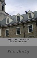 Cover of My Last Year in Pennsylvania by Peter Hershey