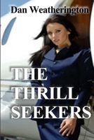Cover of The Thrill Seekers by Dan Weatherington