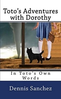 Cover of Toto's Adventures with Dorothy by Dennis Sanchez