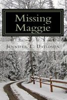 Cover of Missing Maggie by Jennifer L. Davidson