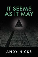 Cover of It Seems as It May by Andy Hicks