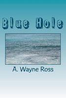 Cover of Blue Hole by A. Wayne Ross