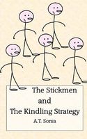 The Stickmen and the Kindling Strategy