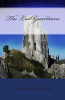 Cover of The Last Guardians by Katherine Phillips