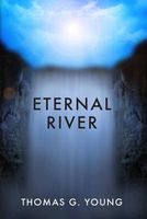 Cover of Eternal River by Thomas G. Young
