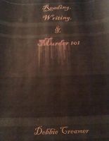 Cover of Reading, Writing, & Murder 101 by Debbie Creamer