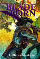 Cover of Bladeborn by Clayton J. Schonberger