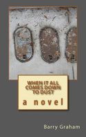 Cover of When It All Comes down to Dust by Barry Graham