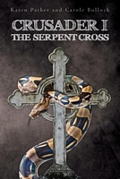 Cover of The Serpent Cross by Karen Parker; Carole Bullock